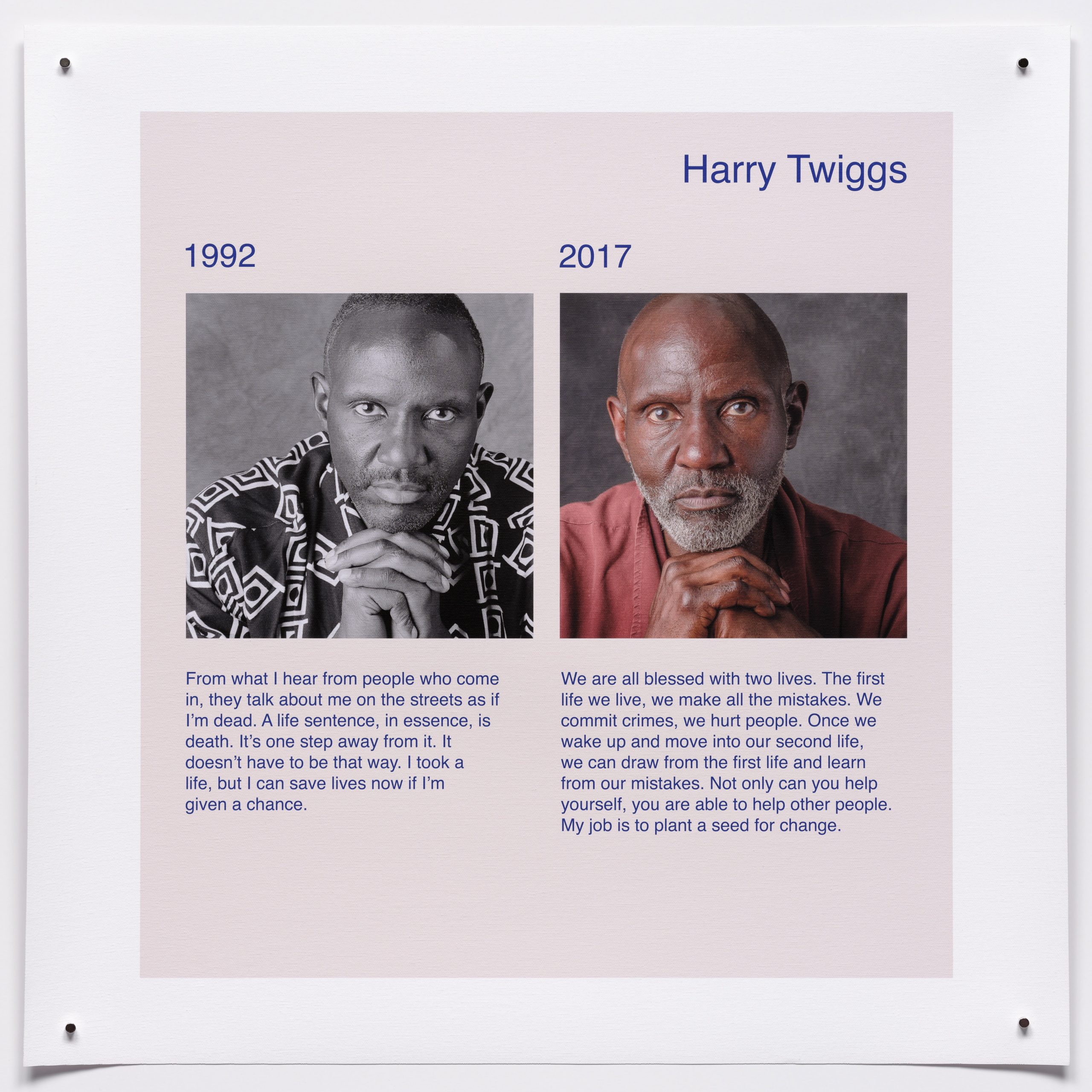 Two photographs side by side of Harry Twigs, taken in 1992 and 2017, one in black and white and the other in colour. Twigs is Black and in both photos he holds clasped hands beneath his chin. Text statements appear beneath each photo.